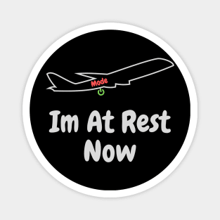 Im At Rest Now Magnet